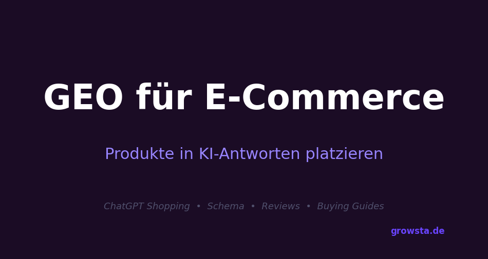 GEO für E-Commerce: Produkte in KI-Antworten platzieren