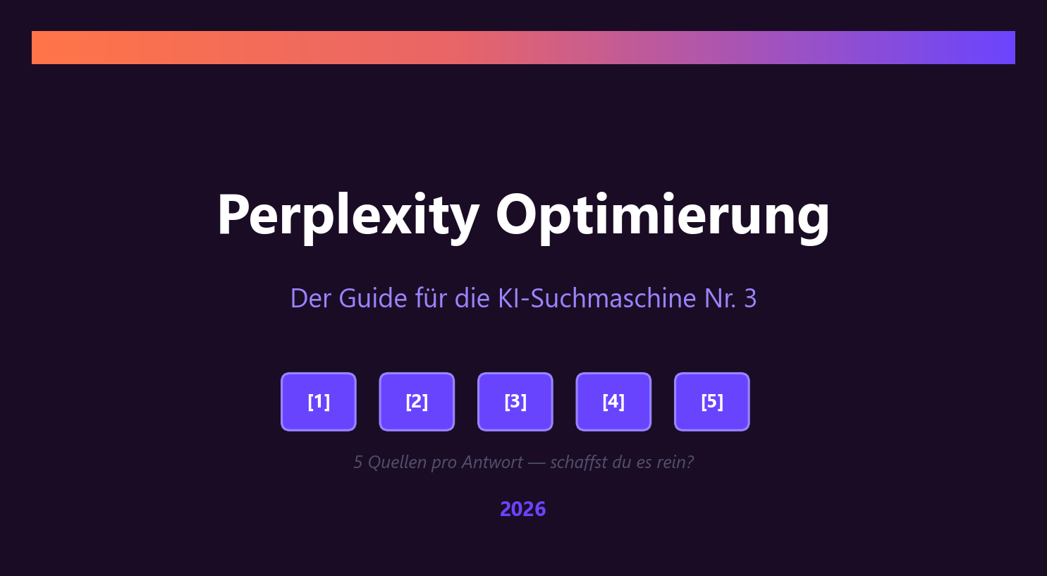 Perplexity Optimierung: Der Guide für die KI-Suchmaschine Nr. 3 — So wirst du von Perplexity zitiert 2026