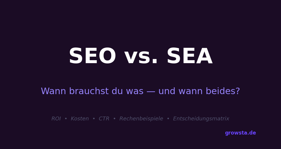 SEO vs. SEA: Wann brauchst du was — und wann beides?