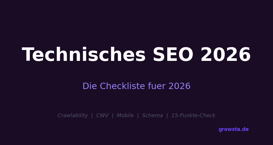 Technisches SEO: Die Checkliste für 2026 — Growsta Blog