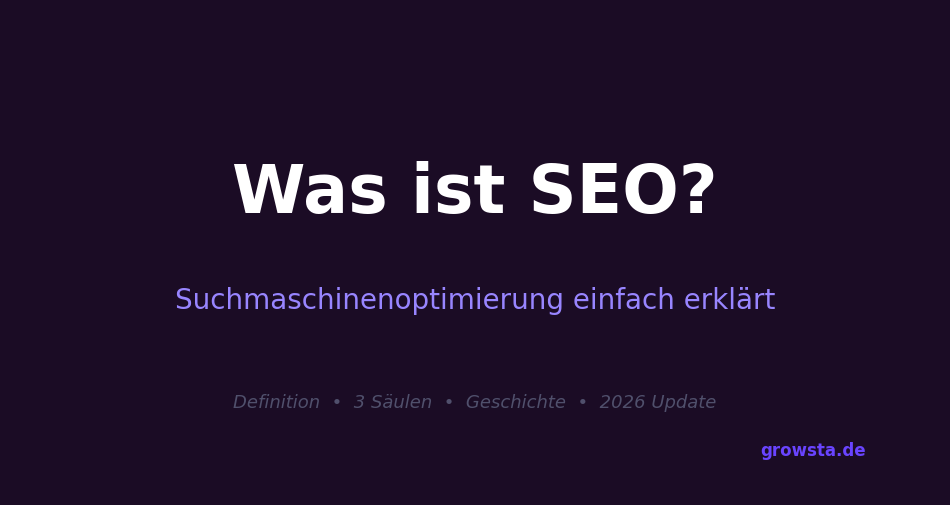 Was ist SEO? Suchmaschinenoptimierung einfach erklärt — Growsta Blog