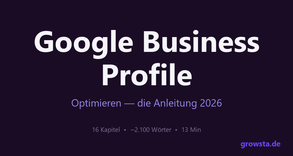 Google Business Profile optimieren: Anleitung 2026