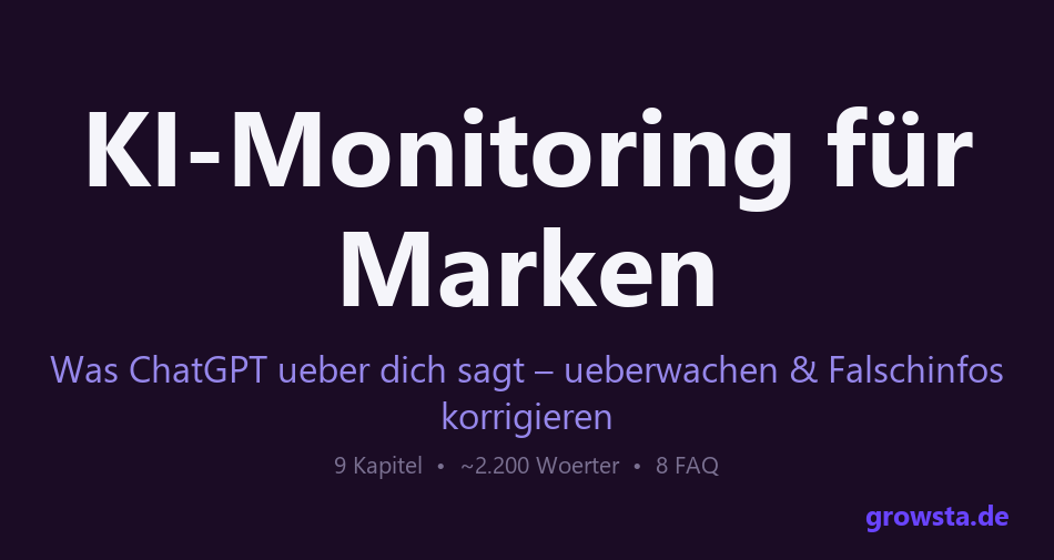 KI-Monitoring – ueberwachen was ChatGPT und Co. ueber deine Marke sagen und Falschinfos korrigieren