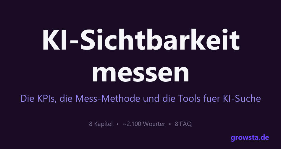 KI-Sichtbarkeit messen: KPIs, Tools und der Weg zu mehr Sichtbarkeit